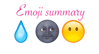 an emoji summary of a water droplet, a moon and a blank face