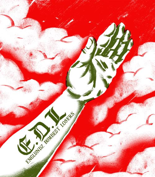 illustration of an arm dong a nazi salute against a red sky, with an EDL tattoo up the side of it, EDL is short for ENGALNDZ DUMBESTTT LOSERS.